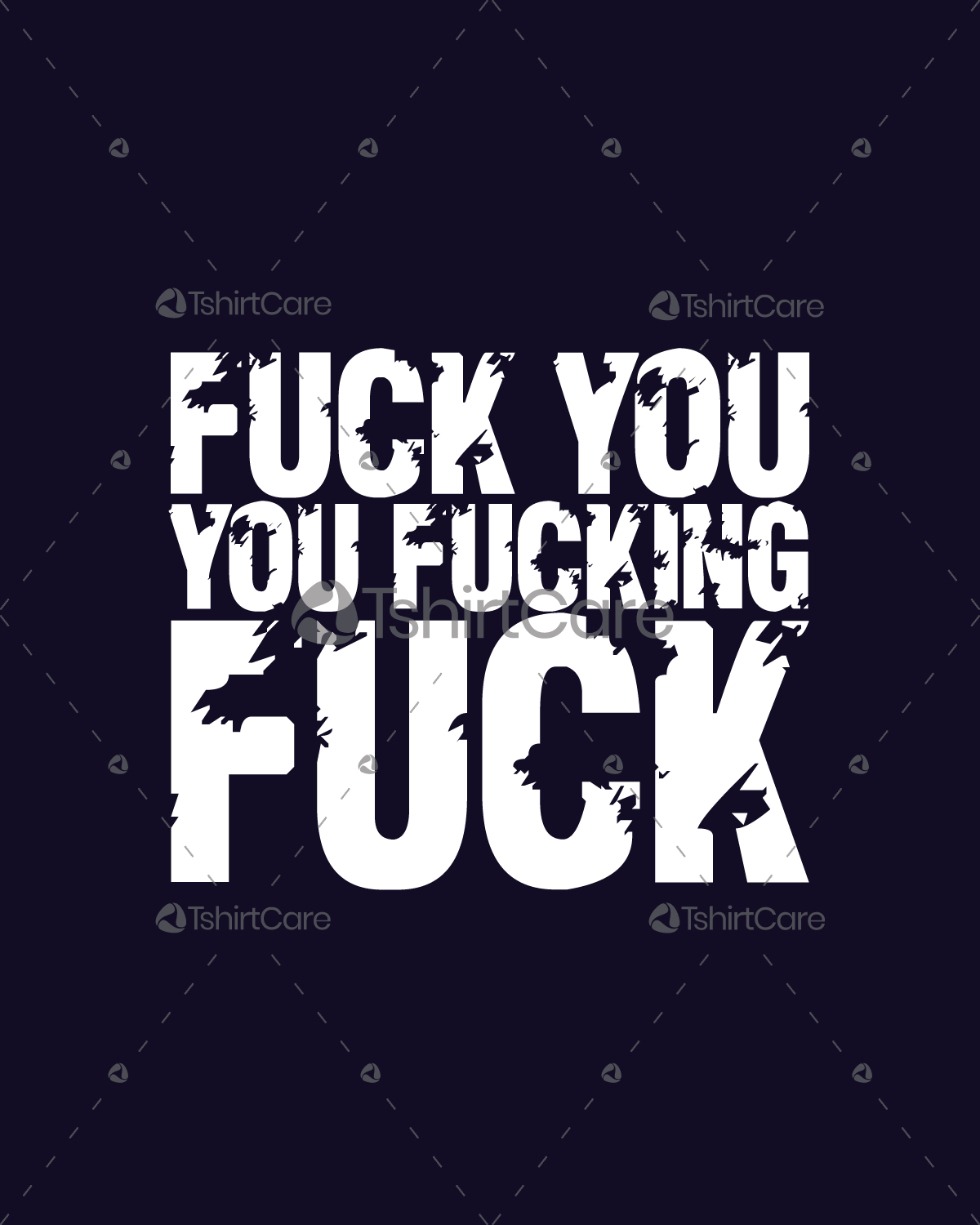 Funny Shameless Fuck You You Fucking Fuck T-Shirt For Adults Funny Shameless Fuck You You Fucking Fuck T-Shirt For Adults